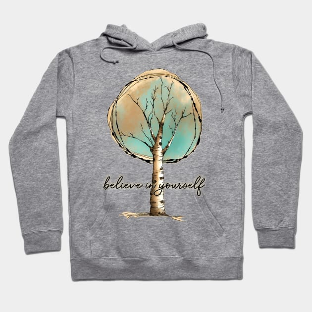 Believe in Yourself Tree Hoodie by ginkelmier